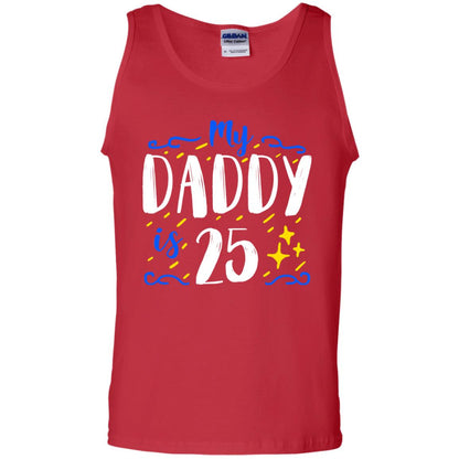 My Daddy Is 25 25th Birthday Daddy Shirt For Sons Or Daughters Red