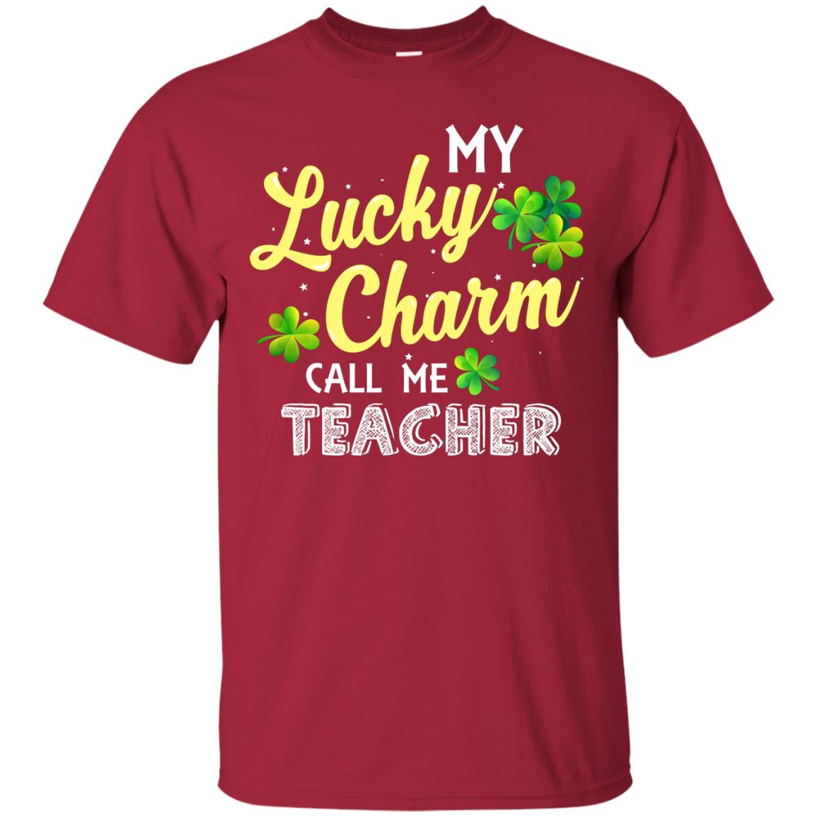 My Lucky Charms Call Me Teacher Saint Patrick_s Day Gift Shirt For Teacher Cardinal
