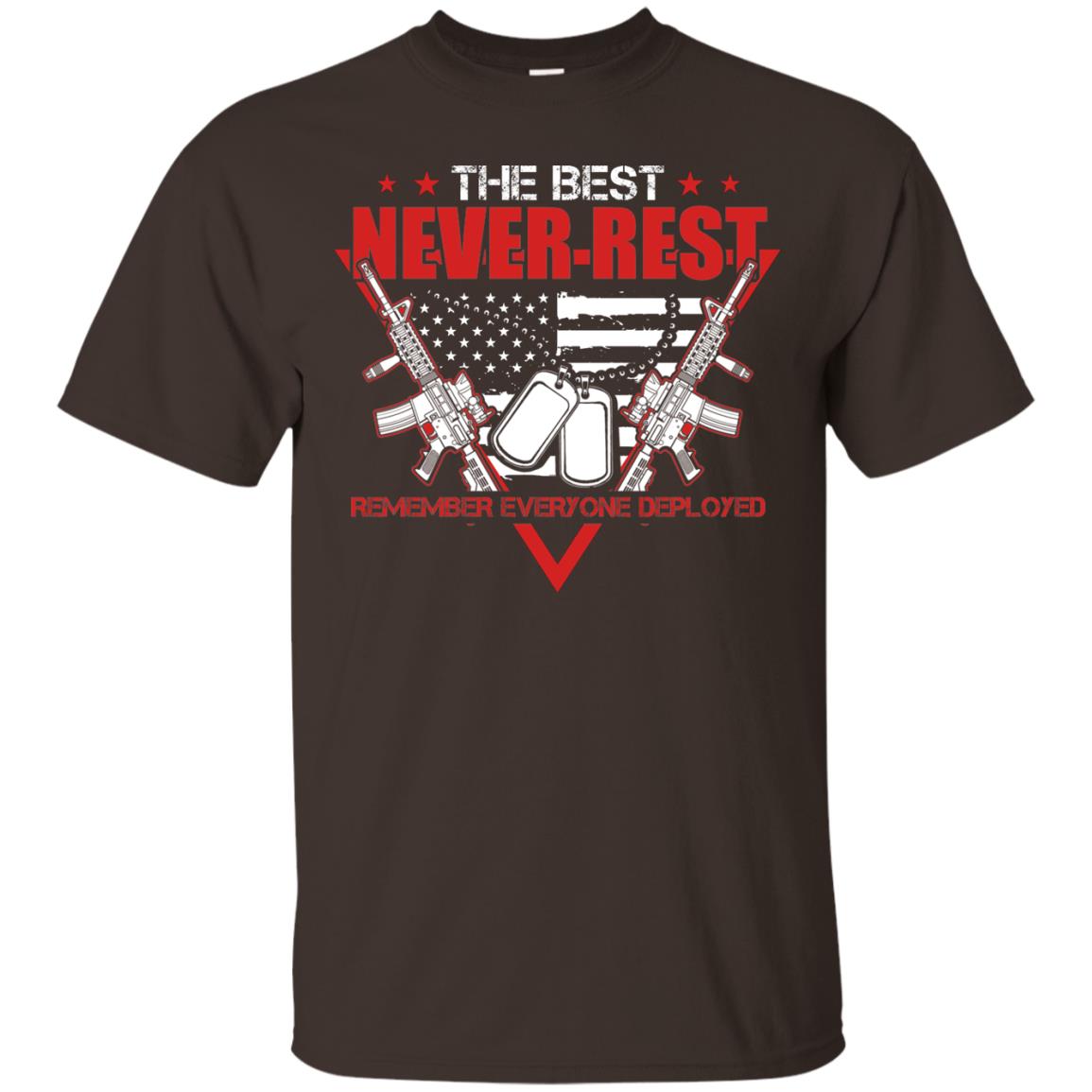 The Best Never Rest Remember Everyone Deployed Military Shirt Dark Chocolate