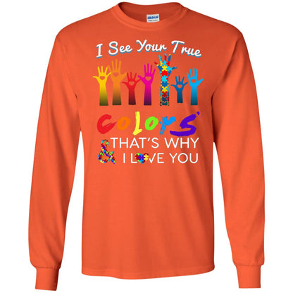 I See Your True Colors Hands Autism Awareness Shirt Orange