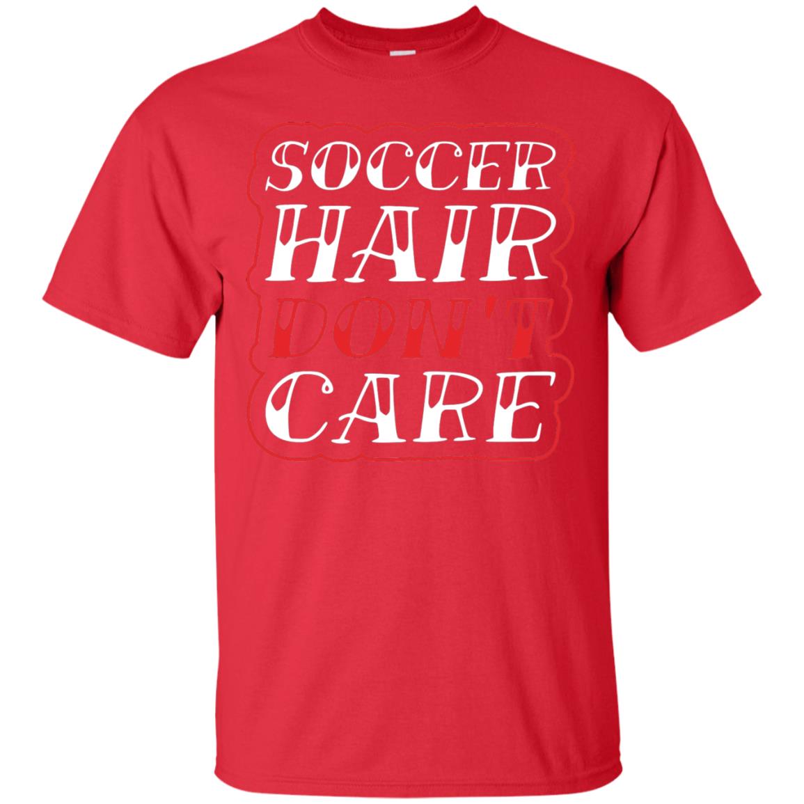 Soccer Hair Dont Care Funny Soccer T-shirt Red