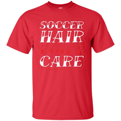 Soccer Hair Dont Care Funny Soccer T-shirt Red