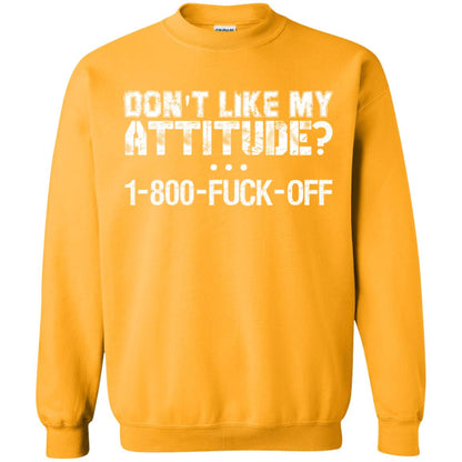 Don_t Like My Attitude 1-800-fuck-off T-shirt Gold