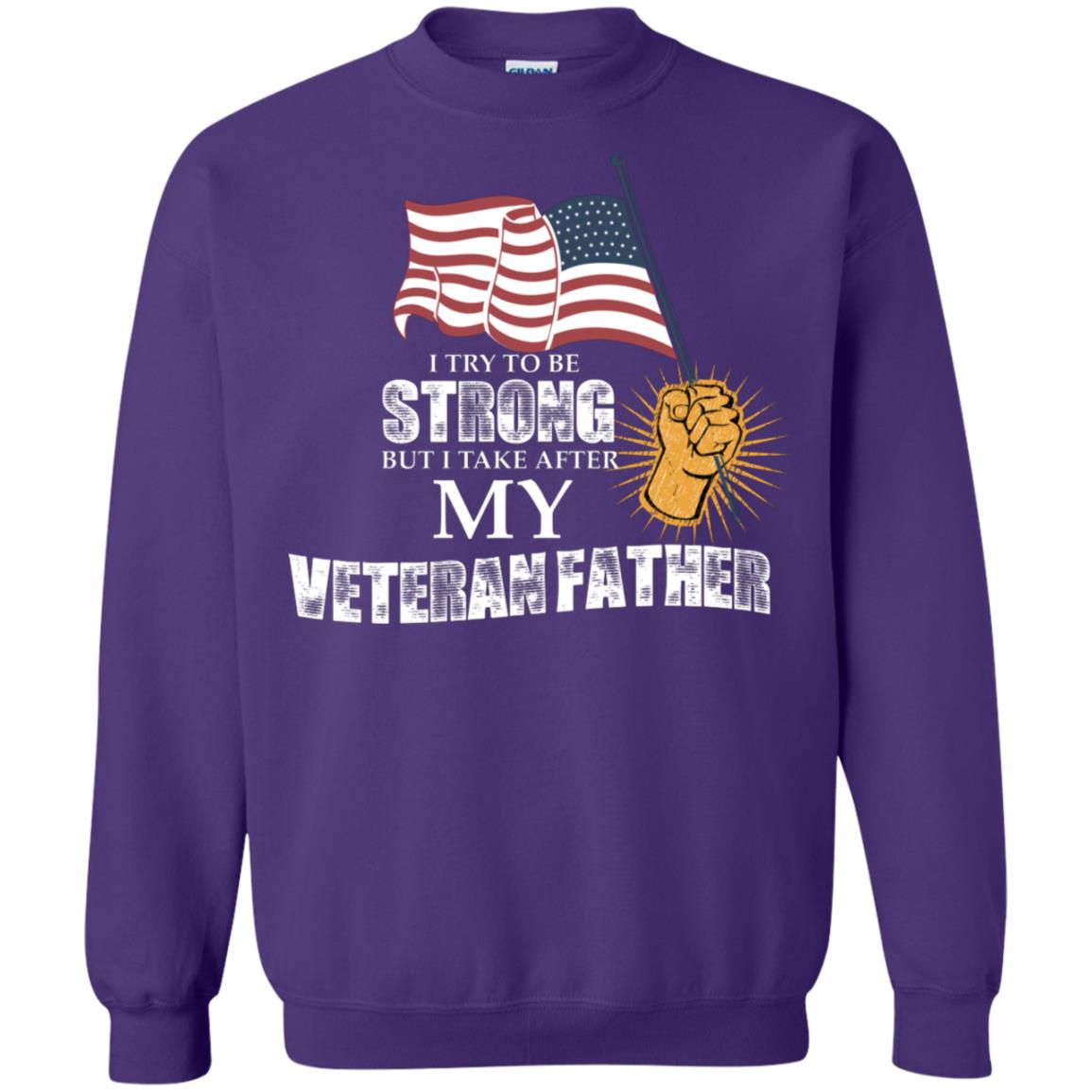 I Try To Be Strong But I Take After My Veteran Father Gift Shirt For Son Or Daughter Purple