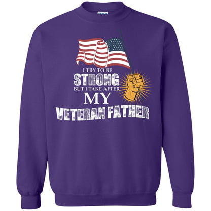I Try To Be Strong But I Take After My Veteran Father Gift Shirt For Son Or Daughter Purple