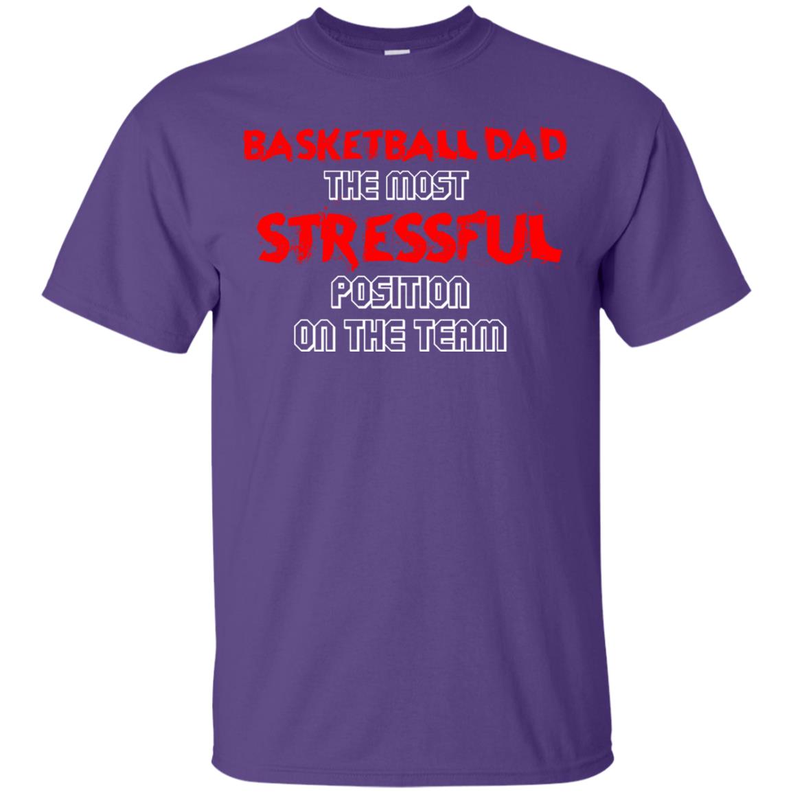Basketball Dad T-shirt The Most Stressful Position On The Team Purple
