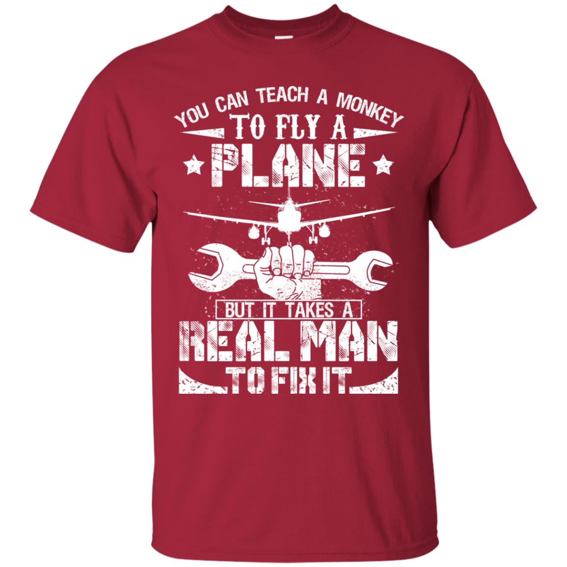 You Can Teach A Monkey To Fly A Plane But It Takes A Real Man To Fix It Shirt Cardinal