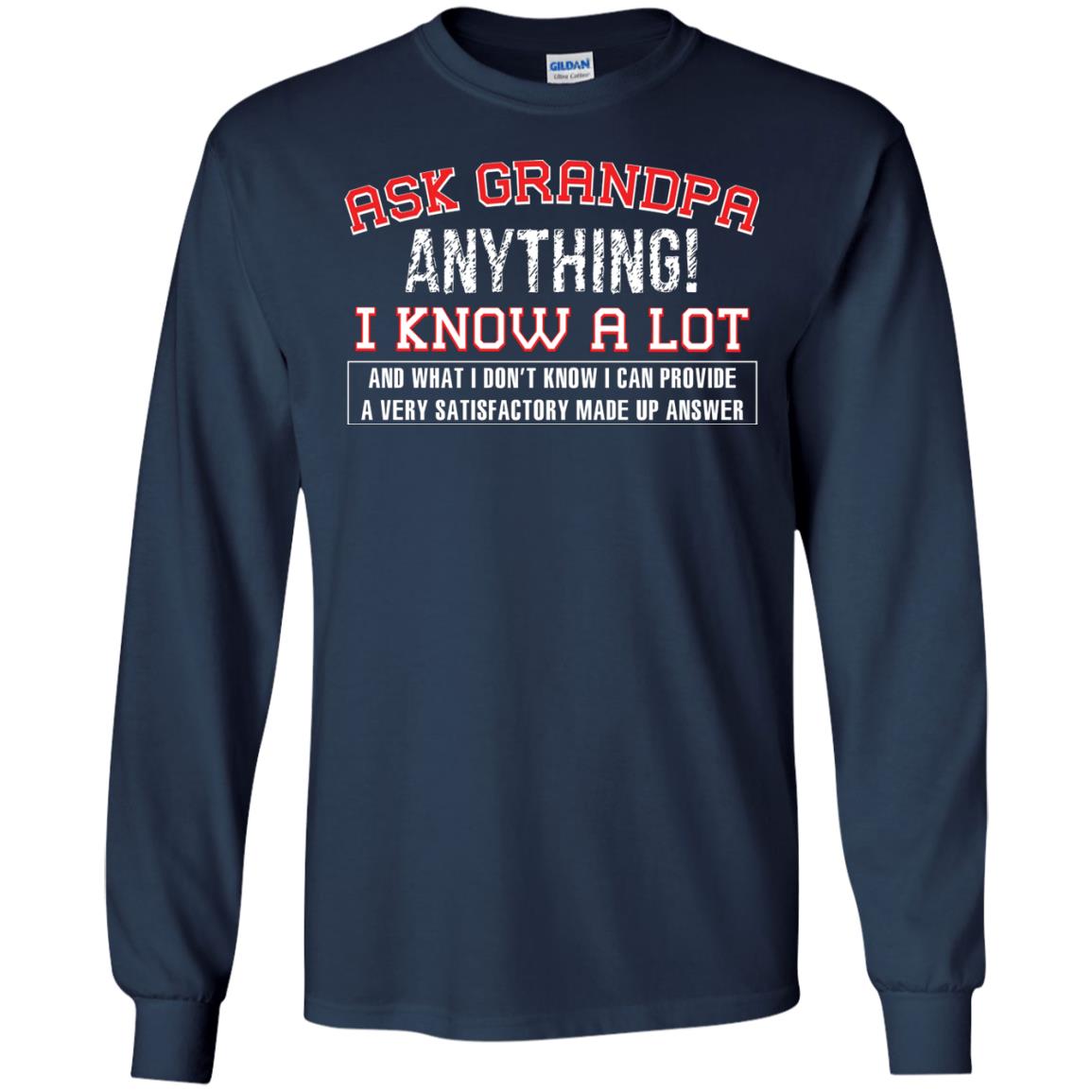 Ask Grandpa Anything I Know A Lot Funny Saying Gift Shirt For Papa Navy