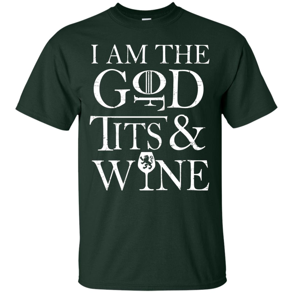 I Am The God For Tits And Wine Christian Shirt Forest