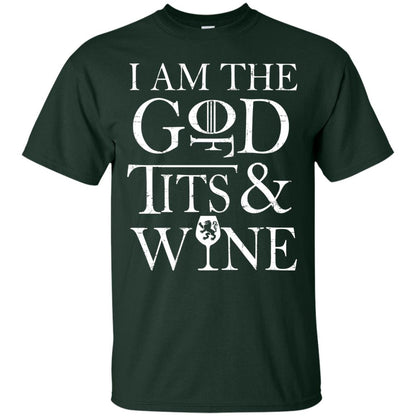 I Am The God For Tits And Wine Christian Shirt Forest