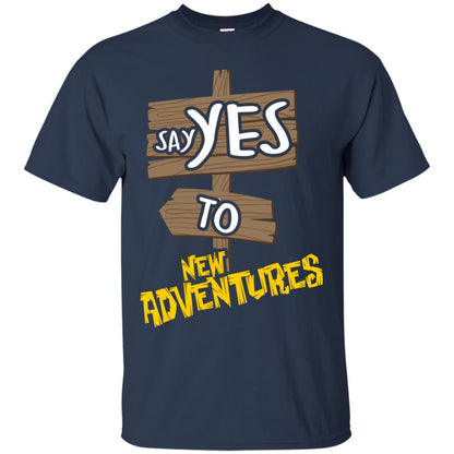 Say Yes To New Adventures Travel Explore Wanderlust Gift Shirt Navy