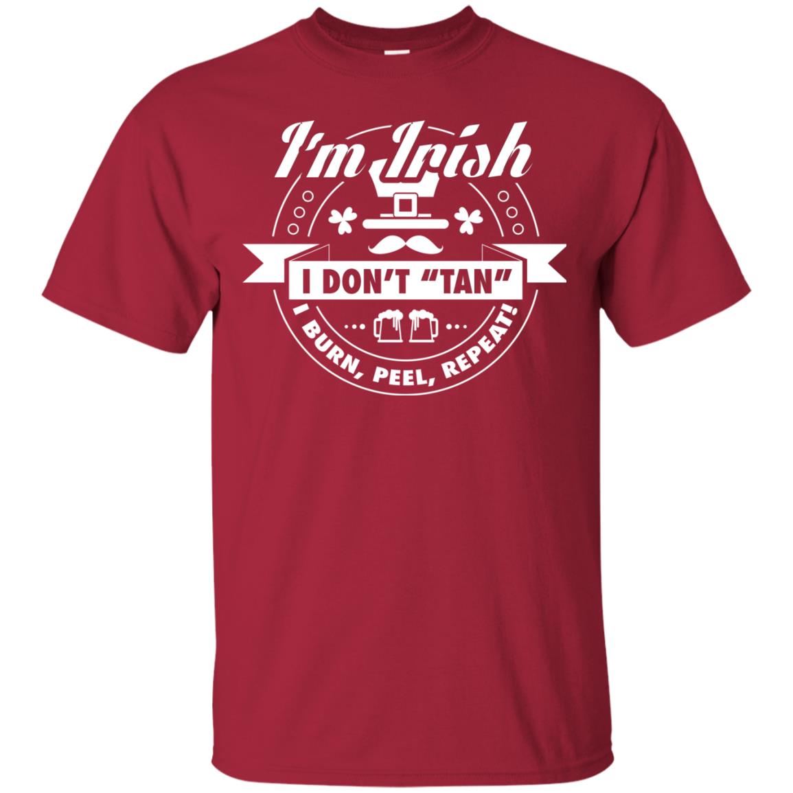 I_m Irish I Don_t Tan I Burn Peel Repeat Saint Patrick_s Day Shirt Cardinal