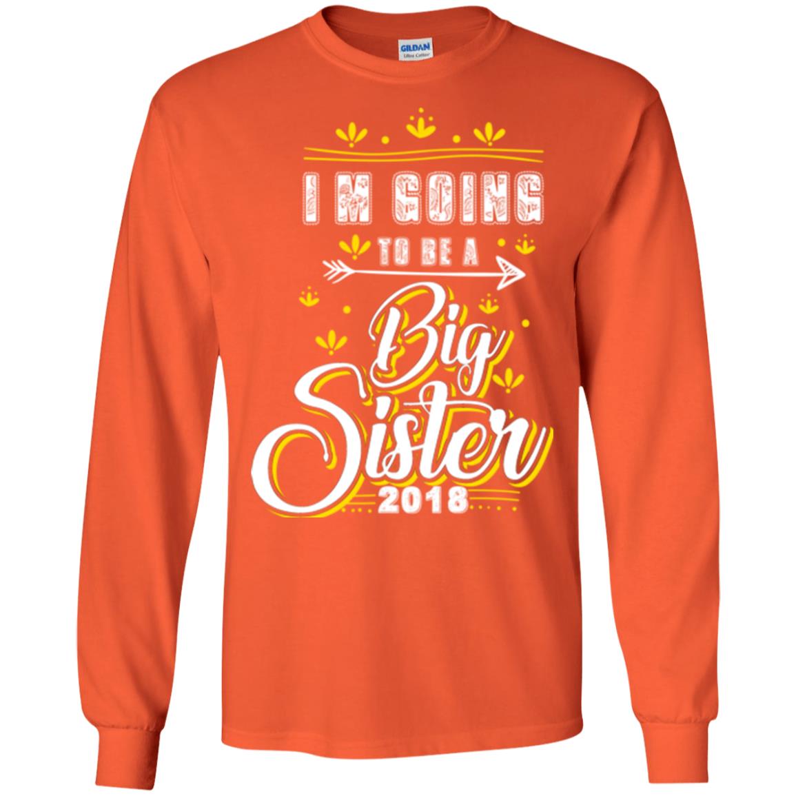 Family T-shirt I'm Going To Be A Big Sister 2018 Orange