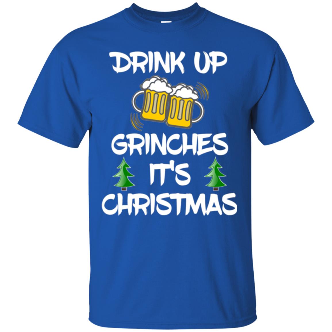 Beer Lovers T-shirt Drink Up Grinches It_s Christmas Royal