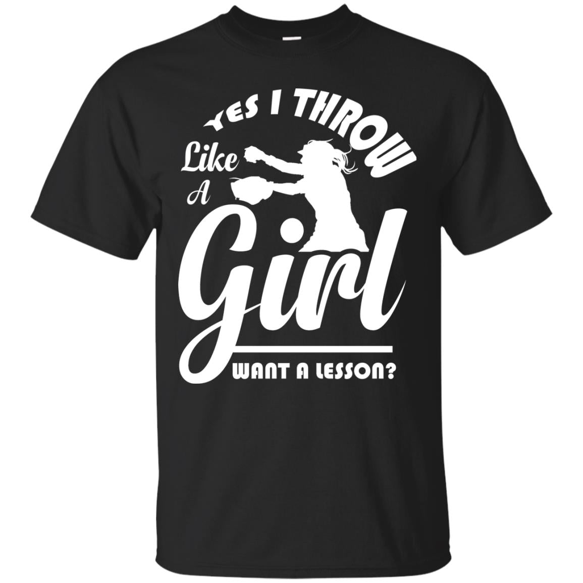 Softball Lover T-shirt Yes I Throw Like A Girl Want A Lesson Black