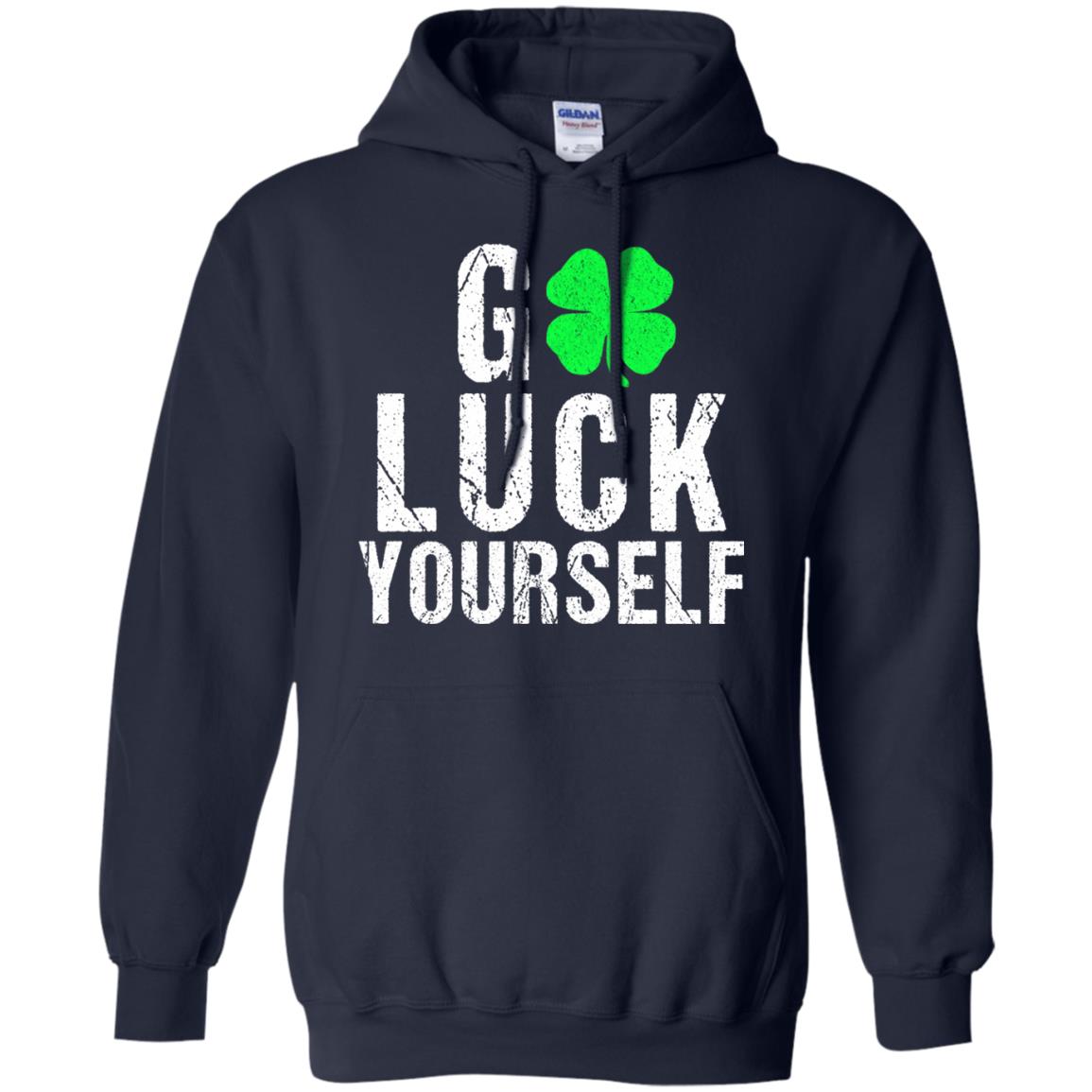 Go Luck Yourself Funny Saint Patrick_s Day T-shirt Navy