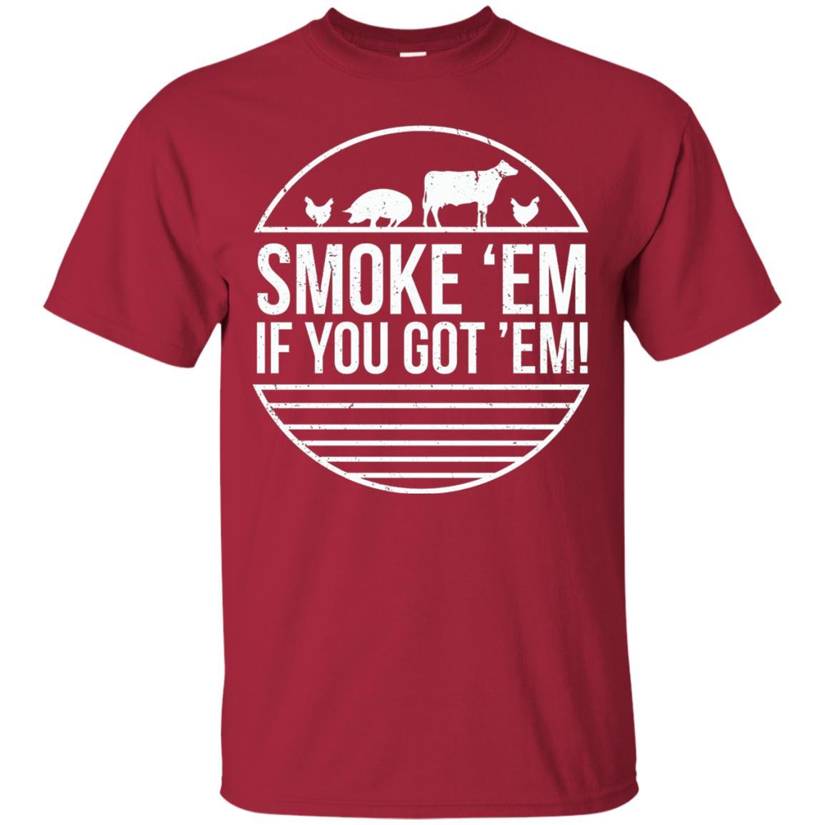 Bbq T-shirt Smoke 'em If You Got 'em Cardinal
