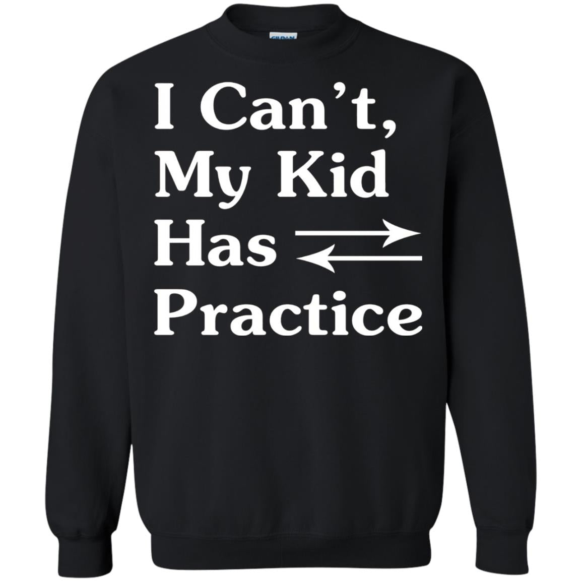 I Cant My Kid Has Practice Parents Shirt