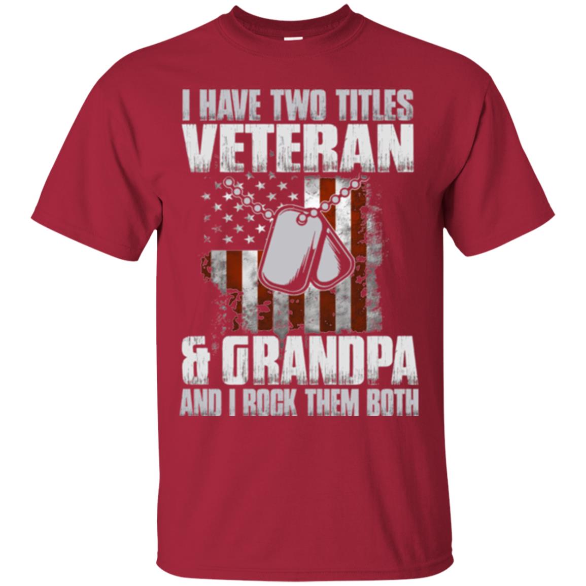 Veteran T-shirt I Have Two Titles Veteran And Grandpa Cardinal