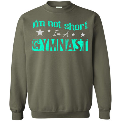Gymnast T-shirt I_m Not Short I_m A Gymnast Military Green