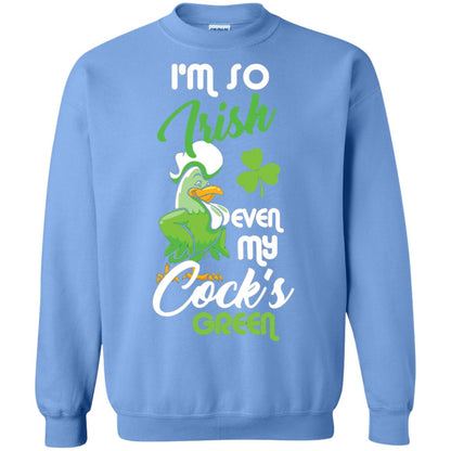 Im So Irish Even My Cock_s Green Saint Patricks Day T-shir Carolina Blue