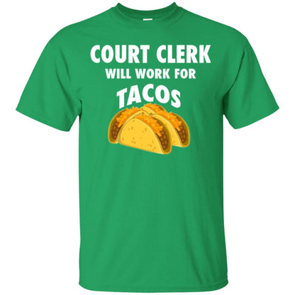 Court Clerk Will Work For Tacos T-shirt Irish Green