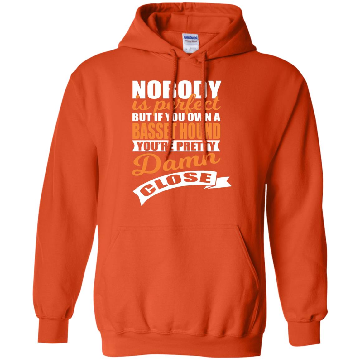 Basset Hound Owner T-shirt Nobody Is Perfect But If You Own A Basset Hound Orange