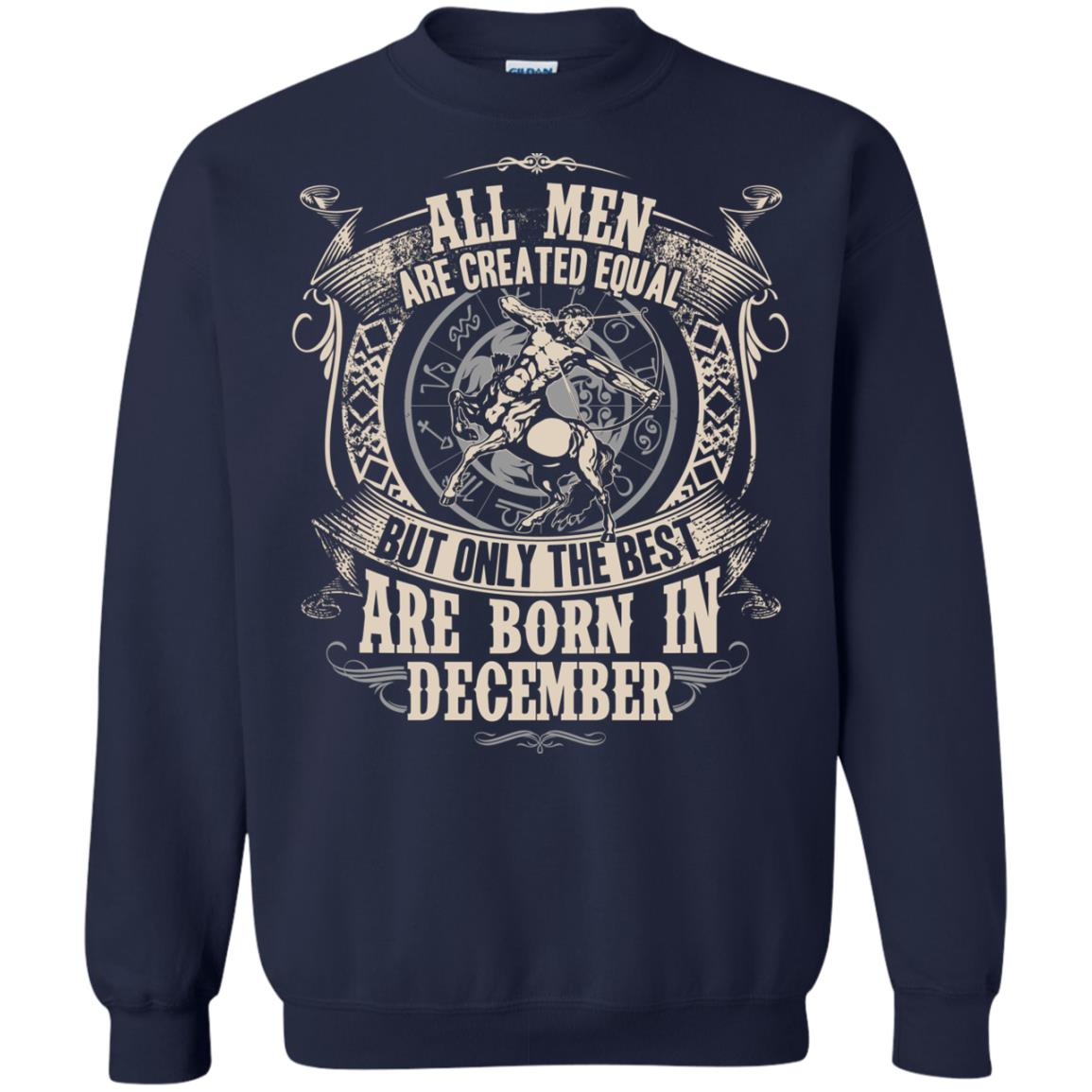 All Men Are Created Equal, But Only The Best Are Born In December T-shirt Navy