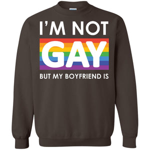 I_m Not Gay But My Boyfriend Is Lgbt ShirtG180 Gildan Crewneck Pullover Sweatshirt 8 oz.