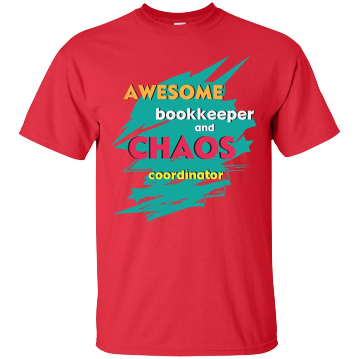 Bookkeeper T-shirt Awesome Bookkeeper And Chaos Coordinator