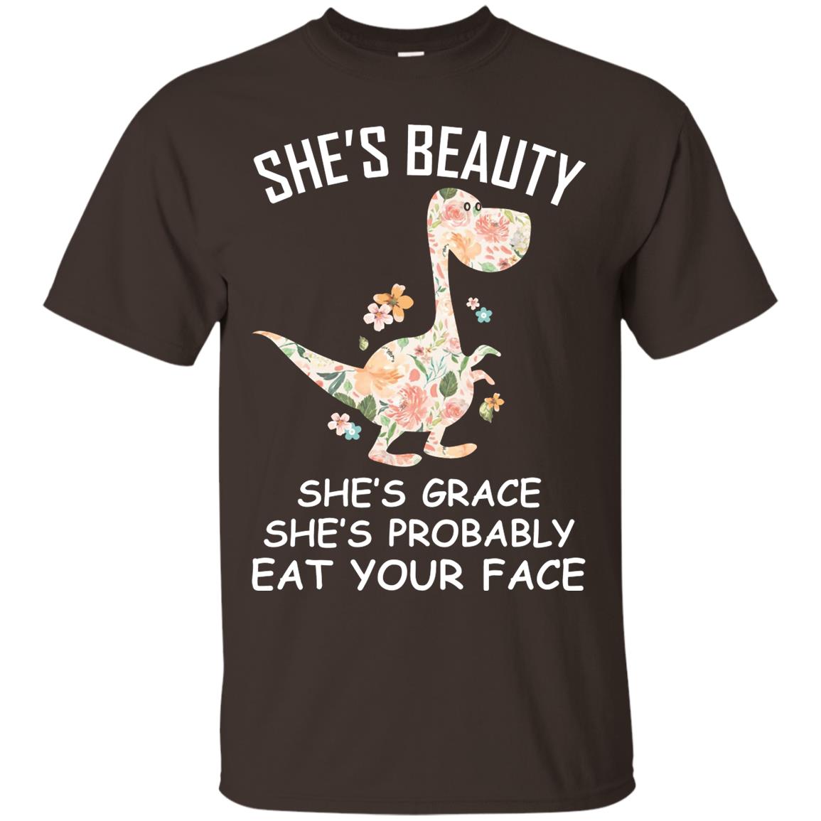 She_s Beauty She_s Grace She_s Probably Eat Your Face Saurus Lover Shirt Dark Chocolate
