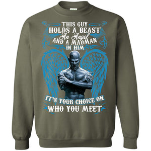 This Guy Holds A Beast An Angel And A Madman In Him ShirtG180 Gildan Crewneck Pullover Sweatshirt 8 oz.