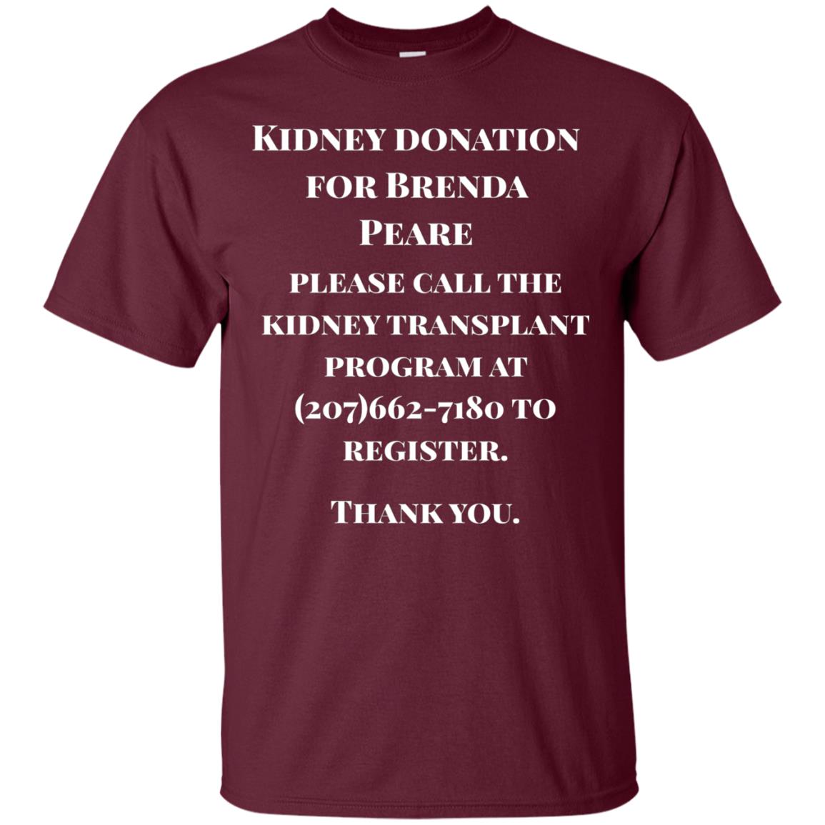 Kidney Donation For Brenda T-shirt Maroon