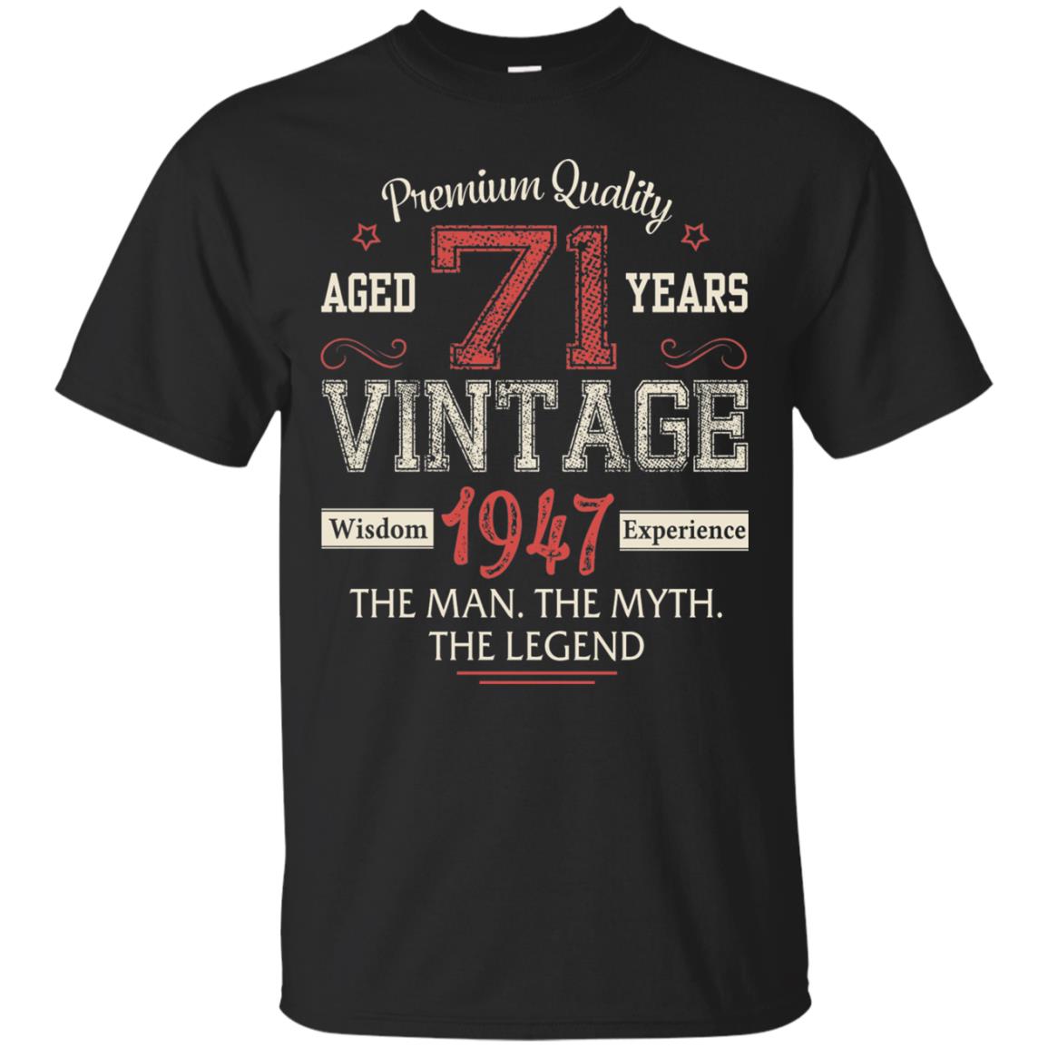 Legends Born In 1947 71 Years Old Vintage Awesome The Man The Myth The Legend Black
