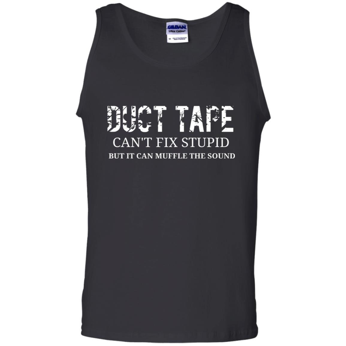 Duct Tape Can_t Fix Stupid T-shirt Black