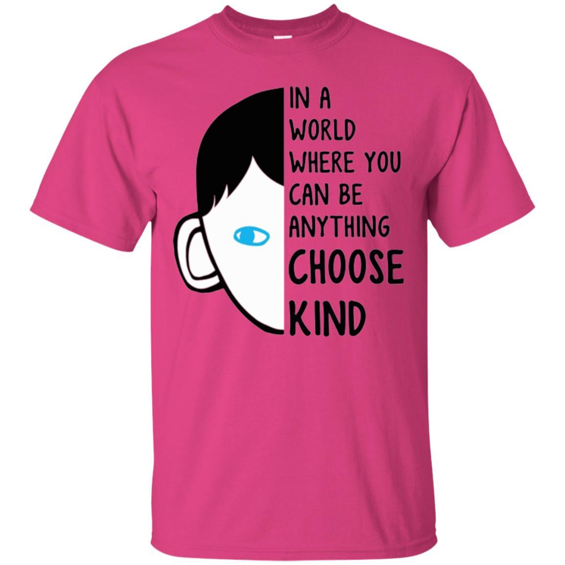 Anti Bullying T-shirt In A World Where You Can Be Anything Choose Kind Heliconia