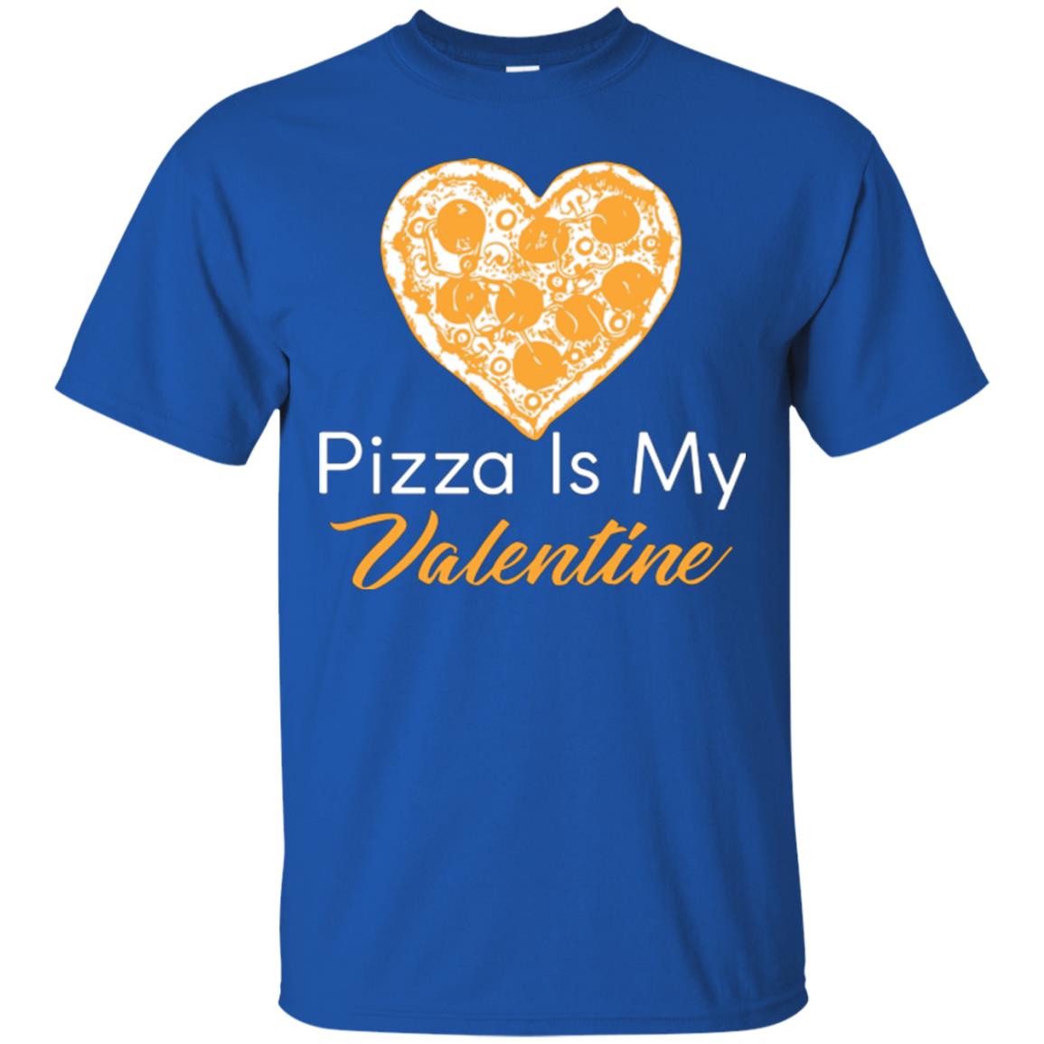 Pizza Lover T-shirt Pizza Is My Valentine Royal