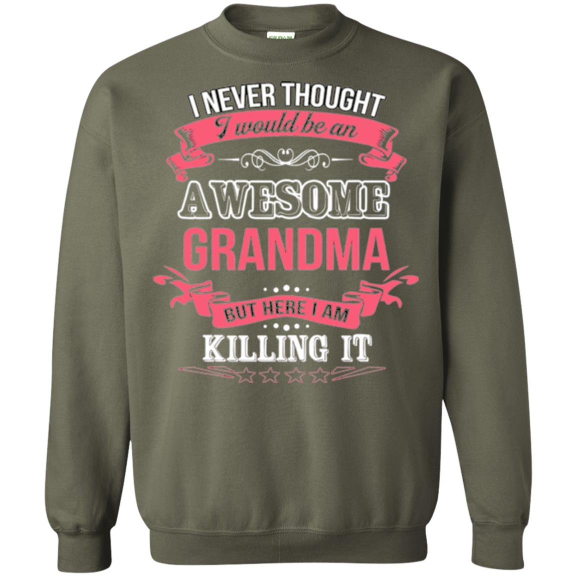 Nana T-shirt I Never Thought I Would Be An Awesome Grandma Military Green