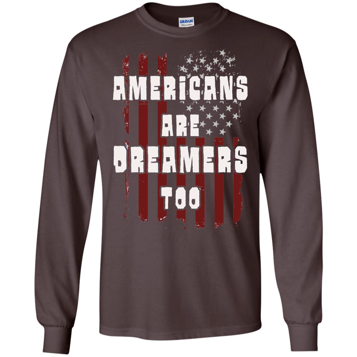 Anti Trump T-shirt Americans Are Dreamers Too Patriotic Pride Dark Chocolate