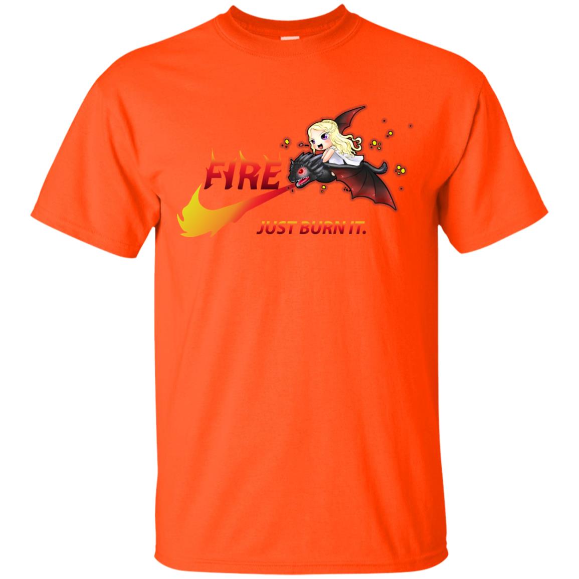 Fire Just Burn It Dany Drogon T-shirt Orange
