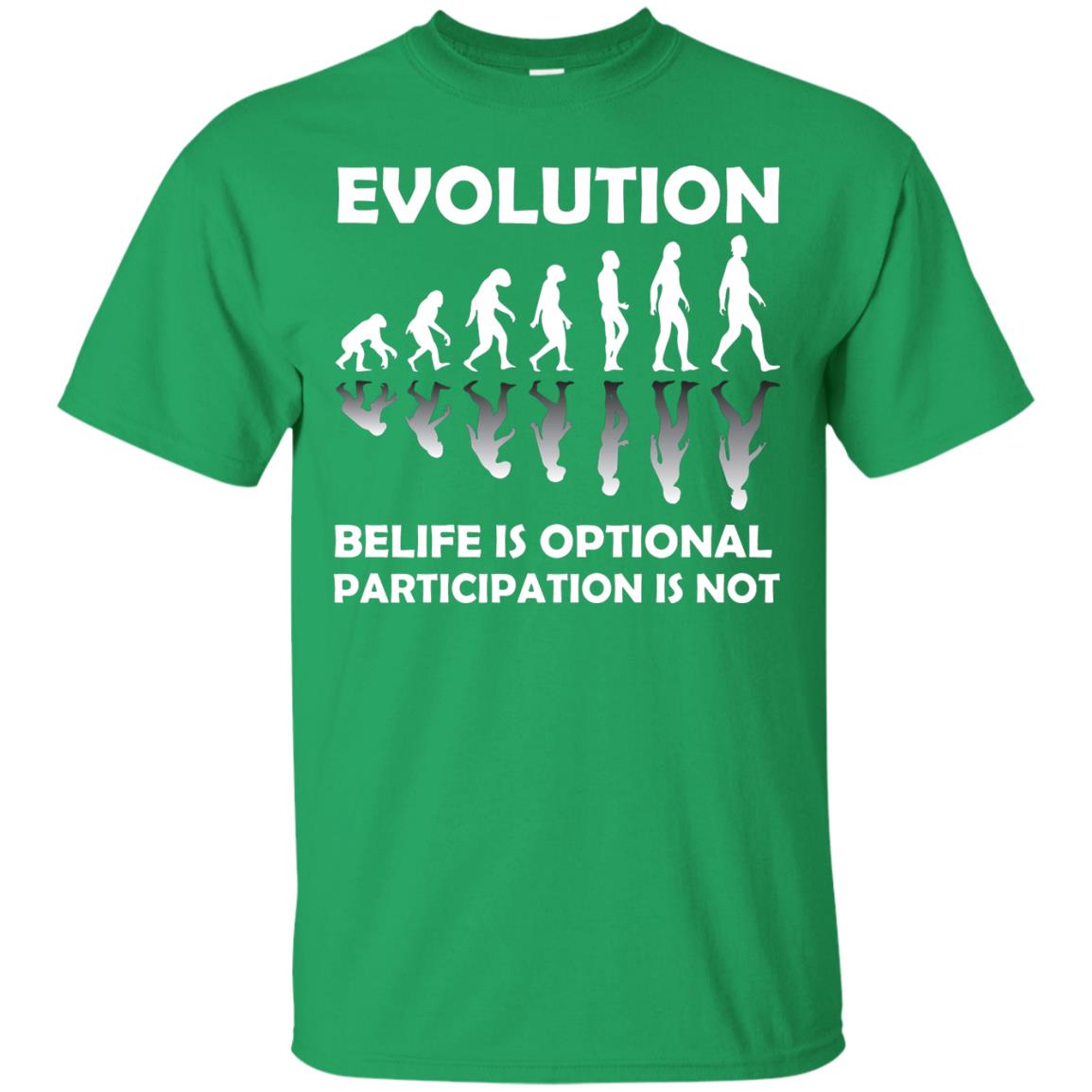 Evolution Belife Is Optional Participation Is Not Shirt Irish Green