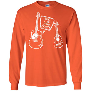 Ukelele I Am Your Father Funny Guitar Saying Shirt For Music LoversG240 Gildan LS Ultra Cotton T-Shirt