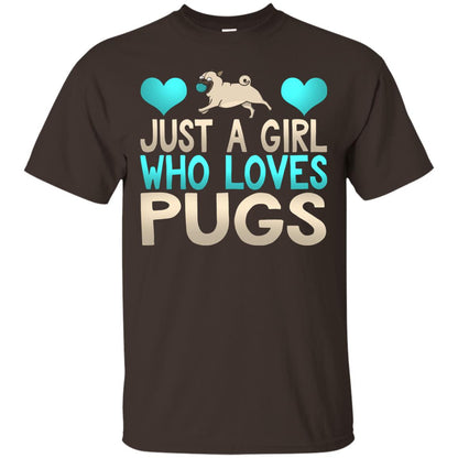 Just A Girl Who Loves Pugs Pup Owner Lover Shirt Dark Chocolate