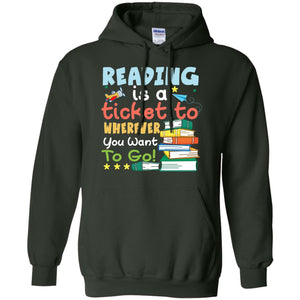 Reading Is A Ticket To Wherever You Want To Go Book Shirt