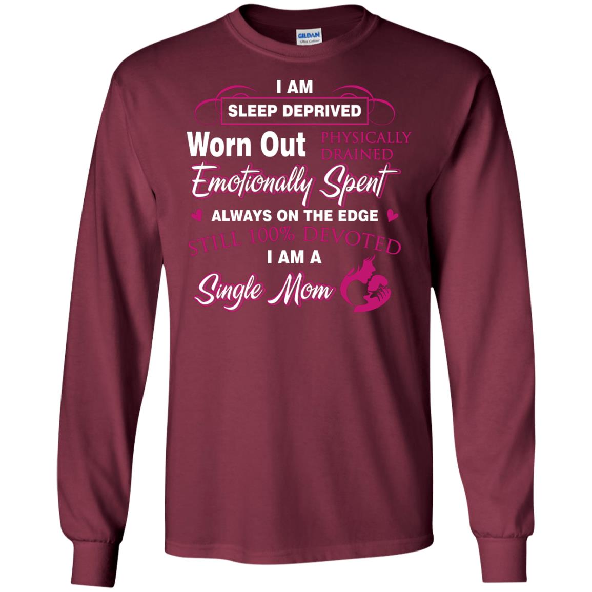 Always On The Edge Still 100_ Devoted I Am A Single Mom Maroon