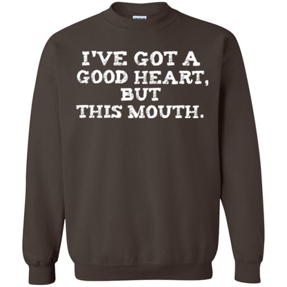 I_ve Got A Good Heart But This Mouth T-shirt Dark Chocolate