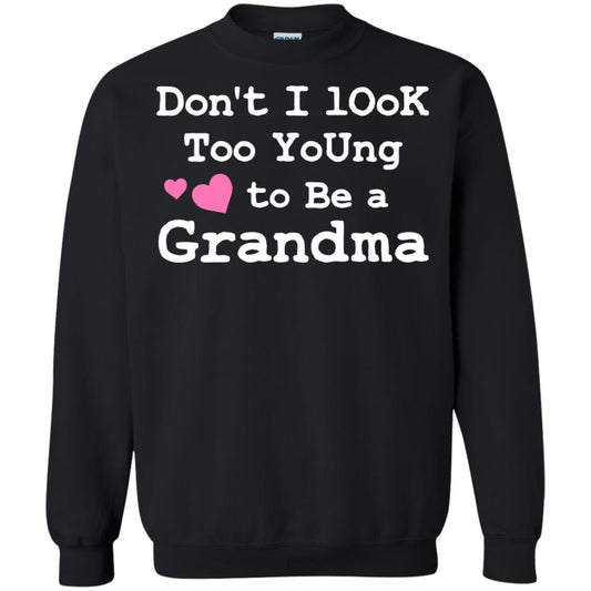 Don't I Look Too Young To Be A Grandma Shirt Black