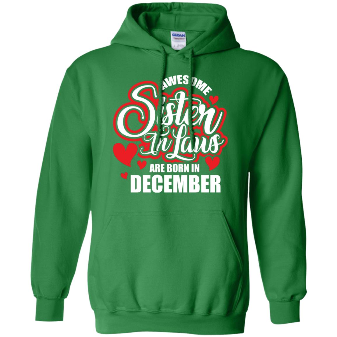 December T-shirt Awesome Sister In Laws Are Born In December Irish Green