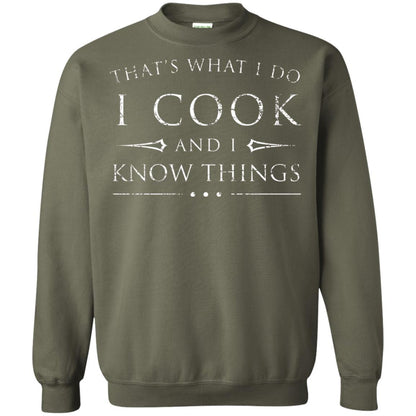 Chef T-shirt That's What I Do I Cook And I Know Things Military Green
