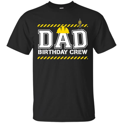 Dad Birthday Crew Construction Worker Shirt Daddy Black